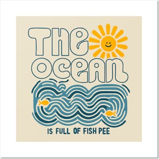 The ocean is full of fish pee Posters and Art